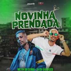 MC TH DA SERRA - NOVINHA PRENDADA ( DV DA VASCO )