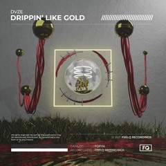 DVZE - Drippin' Like Gold