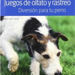 [Read] EPUB 💚 Juegos de olfato y rastreo. Diversión para tu perro (Manuales mascotas