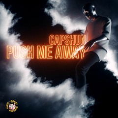 Capshun - Push Me Away