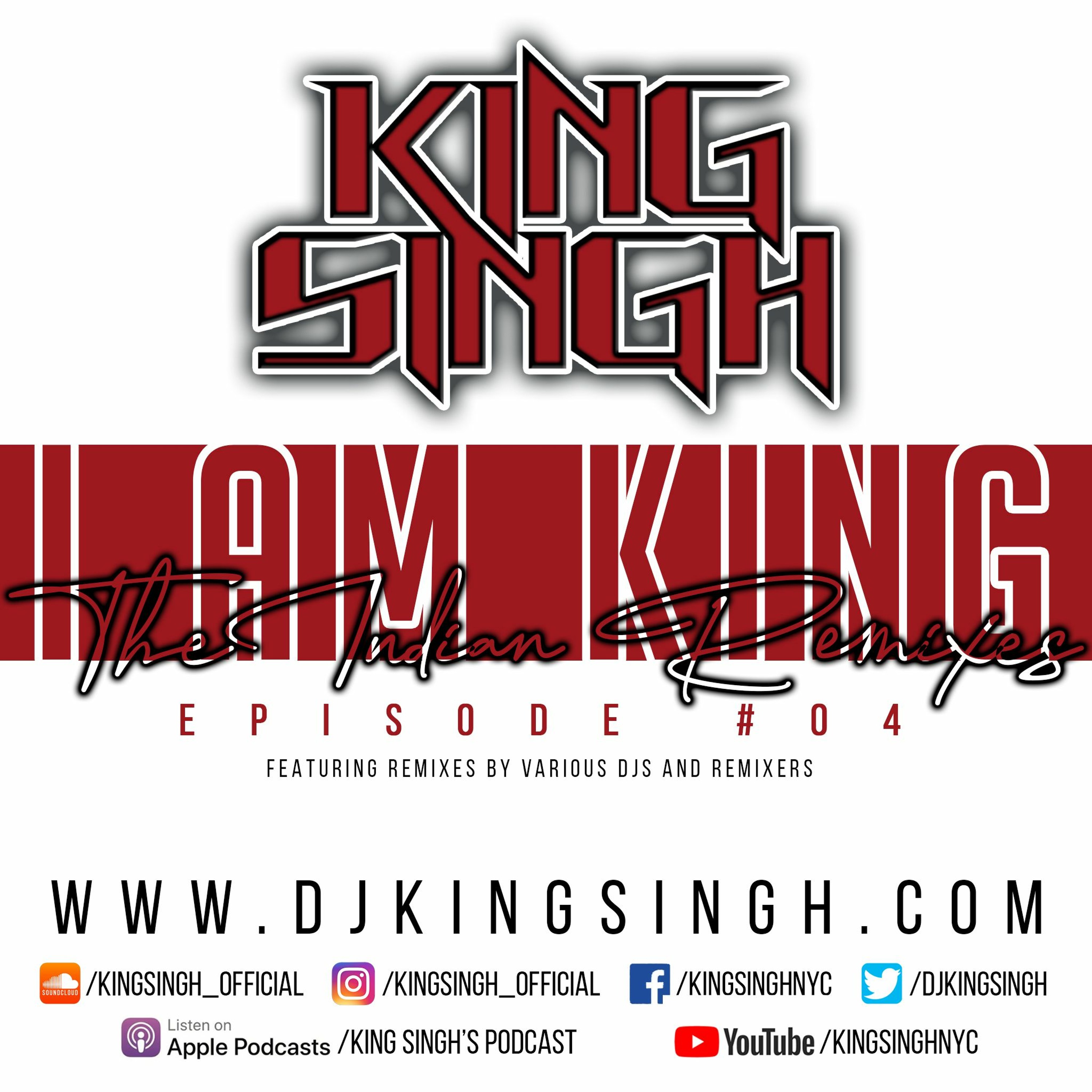 I AM KING - The Indian Remixes Ep.04 | @kingsingh_official episode artwork