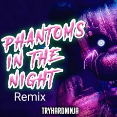 Tryhardninja phantoms in the Night remix.mp3