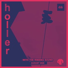 Holler 38 - August 2020 (Weirdo folk, ambient,  dancehall, dembow, UK Funky & junglisms...)