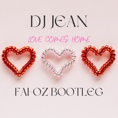 Dj Jean - Love Comes Home (FAI - OZ Bootleg)