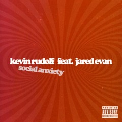 SOCIAL ANXIETY (feat. Jared Evan)