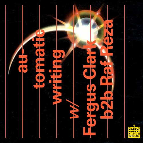 automatic writing w/ Fergus Clark b2b Raf Reza (July 2020)