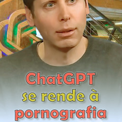 ChatGPT finalmente se rende à pornografia