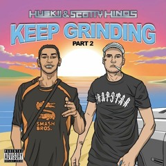 Huskii X Scotty Hinds — "Keep Grinding PT.2"