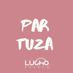 PAR TUZA REMIX - EL DIPY  (Lucho Dee Jay)
