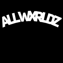 ALLWXRLDZ RADIO #001 - T.E.Q.U.A