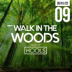 Walk in the woods #09 - Mixed by Hools