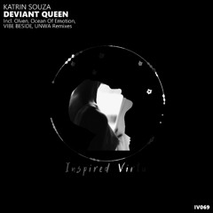 [Preview IV069] Katrin Souza - Deviant Queen EP (incl. Olven, Ocean Of Emotion, VIBE BESIDE, UNWA Remixes)