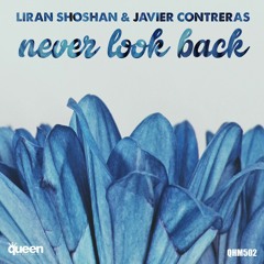 Liran Shoshan & Javier Contreras - Never Look Back (Original Mix)