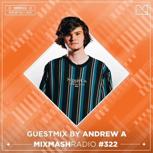 Laidback Luke Presents: Andrew A Guestmix | Mixmash Radio #322