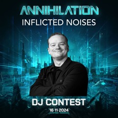 Annihilation 2024 DJ Contest Mix By Inflicted Noises