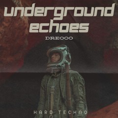 UNDERGROUND ECHOES