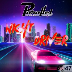 Parallel - Night Driver [Melodic House & Techno] [FS 47]