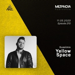 Metanoia pres. Yellow Space [Exclusive Guestmix]