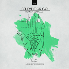 Hernan Cerbello - Believe It or Go (Original Mix)