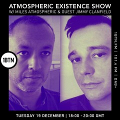 Atmospheric Existence w/ Miles Atmospheric - Special guest: Jimmy Clanfield