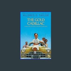 Read^^ 📖 The Gold Cadillac [R.A.R]
