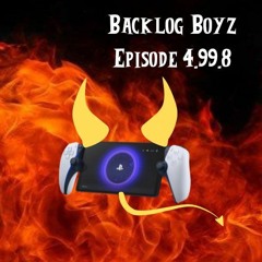 Backlog BoyZ Episode 4.99.8 - Sony Ponies of the Apocalypse