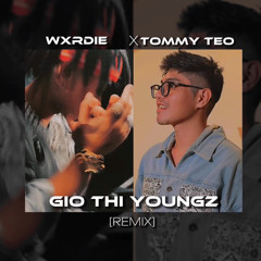 GIỜ THÌ YOUNGZ | [ WXRDIE X TOMMYTEO X HIEUTHUHAI ] - PROD. DANGLIL
