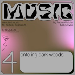 Music 4 Entering Dark Woods w/ Andrey Kalder