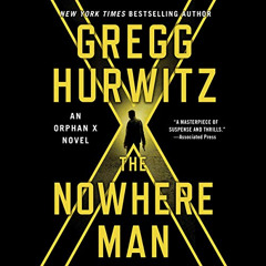 download PDF 💚 The Nowhere Man: An Orphan X Novel (Evan Smoak, Book 2) by  Gregg Hur