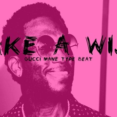 Gucci Mane Type Beat - "Make a Wish"