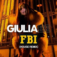Giulia Be - FBI (House Remix)