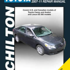 VIEW PDF 📝 Toyota Camry: 2007 Through 2011 (Chilton's Total Car Care Repair Manuals)