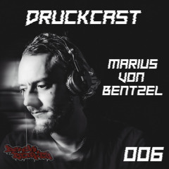 Marius von Bentzel @ Druckcast #006 [HARDTECHNO]
