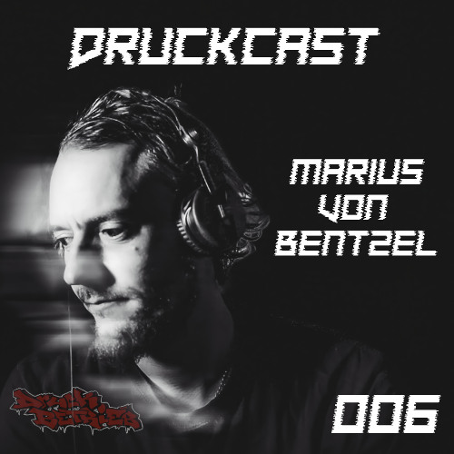 Marius von Bentzel @ Druckcast #006 [HARDTECHNO]