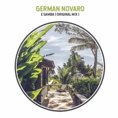 Germán Novaro - E Samba (Original Mix) FREE DOWNLOAD
