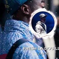 Fresh La Douille - La Rue