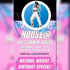 House @ Corner House -  Naturals Birthday Special