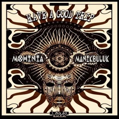 Manik Buluk Vs Mohinia - Have Good Trip Of Adventure - 203 Bpm - Voodoo Hoodoo Records