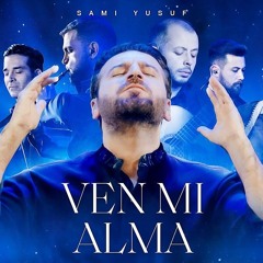 مقطوعة موسيقية بايقاعات أذربيجانية اسبانية Ven Mi Alma (تعالى يا روحى) للموسيقى العالمى Sami Yusuf