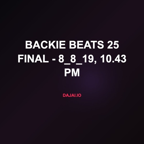 Backie Beats 25 Final - 8_8_19, 10.43 PM