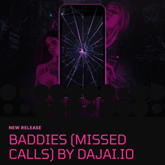 Baddies (Missed Calls) - YT & Daj'