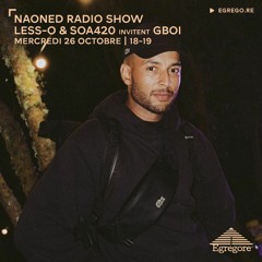 Naoned Radio Show - Less-O & SOA420 invitent Gboi (Octobre 2022)
