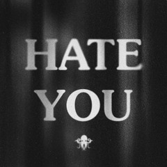 Hate You