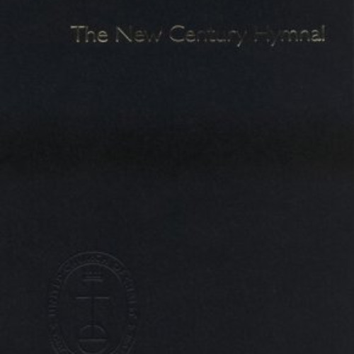 View PDF 📒 The New Century Hymnal: Ucc Pew Edition by  Pilgrim Press &  Arthur G. Cl