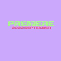 PREMIERE / 2022 September