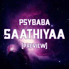 Psybaba - Saathiya (Preview)
