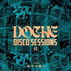 Doche Disco Sessions #2 (Disco | House | Funky | Soul)