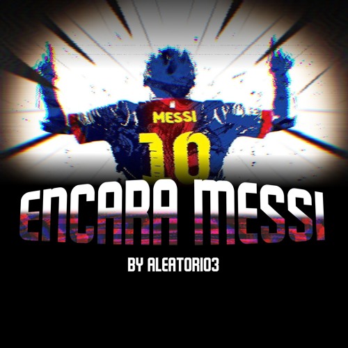 ENCARA MESSI - A Messi Megalovania | AleAtorio3 Archive