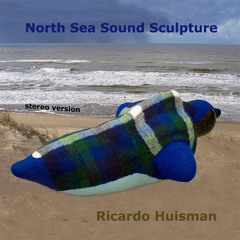 North Sea Sound Sculpture (stereo Version)