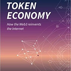 [PDF] ✔️ eBooks Token Economy: How the Web3 reinvents the Internet (Token Economy: How the Web3 rein